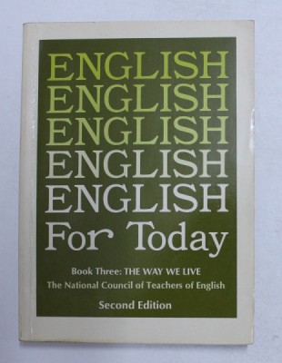 ENGLISH FOR TODAY - BOOK THREE - THE WAY WE LIVE by WILLIAM R. SLAGER , 1973 foto