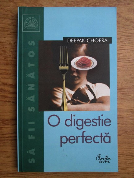 Deepak Chopra - O digestie perfecta