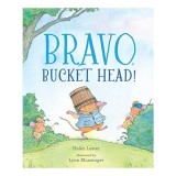 Bravo, Bucket Head!