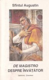 Sfantul Augustin - De magistro / Despre invatator