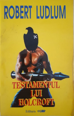 Robert Ludlum - TESTAMENTUL LUI HOLCROFT foto