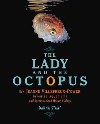 The Lady and the Octopus: How Jeanne Villepreux-Power Invented Aquariums and Revolutionized Marine Biology foto