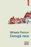 Cenusa Rece Mihaela Perciun roman carti beletristica paperback brosata