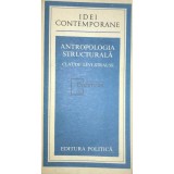 Claude Levi-Strauss - Antropologia structurala (Editia: 1978)