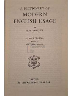 H. W. Fowler - A dictionary of modern english usage (Editia: 1965) foto