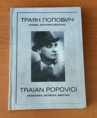 Traian Popovici. Spovedania. Biografie. Marturii foto