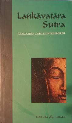 Lankavatara Sutra. Realizarea Nobilei Intelepciuni, 2010 (carte rara ezoterism) foto