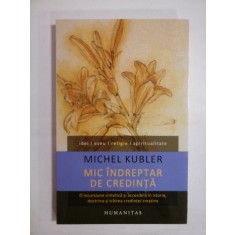 MIC INDREPTAR DE CREDINTA - Michel KUBLER