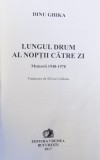 LUNGUL DRUM AL NOPTII CATRE ZI - MEMORII 1948 - 1978 de DINU GHIKA , 2017
