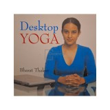 Bharat Thakur - Desktop yoga (Editia: 2007)