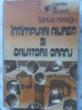 Intamplari Aiurea si Calatorii Oranj - Fanus Neagu, 1987, Romana, Paperback, Editura Sport-Turism
