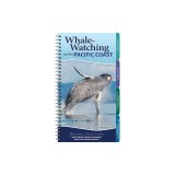Whale Watching on the Pacific Coast: Easily Identify Whales, Dolphins, and Other Marine Mammals