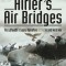 Hitler&#039;s Air Bridges: The Luftwaffe&#039;s Supply Operations of the Second World War