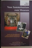 Vom Sammelsurium zum Museum