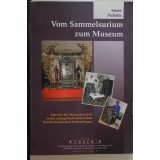 Vom Sammelsurium zum Museum