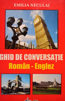 Emilia Neculai - Ghid de conversatie roman - englez (2007) foto