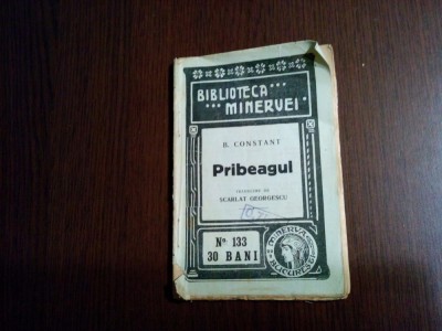 PRIBEAGUL - B. Constant - Biblioteca Minerva No. 133, 1913, 91 p. foto
