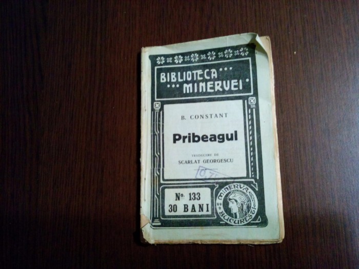 PRIBEAGUL - B. Constant - Biblioteca Minerva No. 133, 1913, 91 p.
