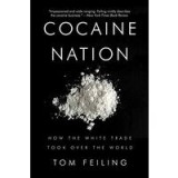 Cocaine Nation How The White Trade Took Over The World