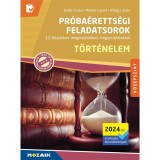 T&ouml;rt&eacute;nelem pr&oacute;ba&eacute;retts&eacute;gi feladatsorok - K&ouml;z&eacute;pszint (2024-től &eacute;rv. k&ouml;v.) - K&aacute;llai Csaba-Moln&aacute;r L&aacute;szl&oacute;-Rideg L&aacute;szl&oacute;