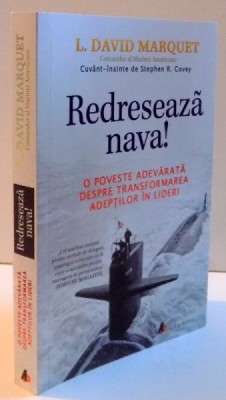 REDRESEAZA NAVA ! O POVESTE ADEVARATA DESPRE TRANSFORMAREA ADEPTILOR IN LIDERI , 2016 foto