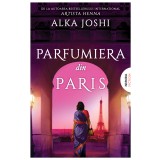 Parfumiera din Paris (Trilogia JAIPUR partea a III-a) - Alka Joshi