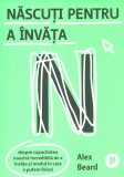 Nascuti pentru a invata - Alex Beard - Publica