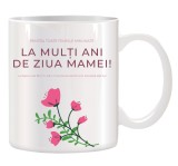 Cana alba personalizata &quot;La multi ani de ziua Mamei&quot;, INOVATIX&reg;. 330ml, Oem