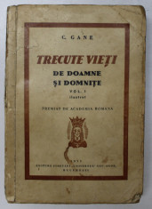 TRECUTE VIETI DE DOAMNE SI DOMNITE , VOLUMUL I , cu 31 de gravuri de PIERRE GRANT , de C. GANE , 1932 * PREZINTA URME DE UZURA foto