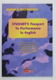 STUDENT ' S PASSPORT TO PERFORMANCE IN ENGLISH by MIHAELA SULTANOVICI , 2007