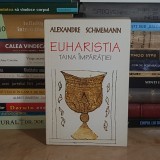 ALEXANDRE SCHMEMANN - EUHARISTIA : TAINA IMPARATIEI , ANASTASIA *