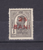 1918 - Carol I - Tipografiate - 1 ban cu supratipar &quot;25 bani&quot;- LP 70 I - neuzat, Regi, Nestampilat