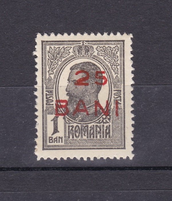 1918 - Carol I - Tipografiate - 1 ban cu supratipar &quot;25 bani&quot;- LP 70 I - neuzat