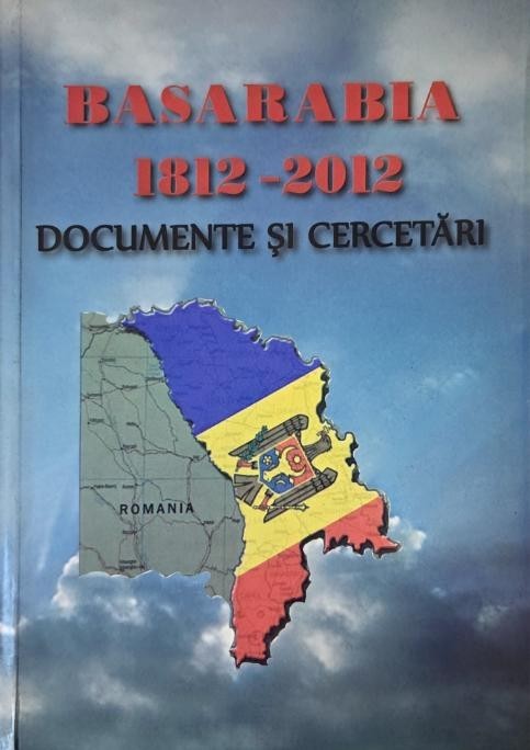 Basarabia (1812-2012). Documente si cercetari