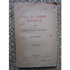IDEI SI FORME ISTORICE - Patru Lectii Inaugurale - Vasile Parvan -1920, 219 p.