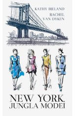 New York, jungla modei - Kathy Ireland, Rachel van Dyken
