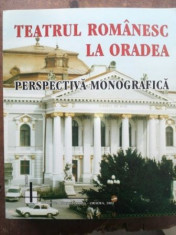 Teatrul romanesc la Oradea Perspectiva monografica foto
