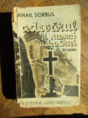 MIHAIL SORBUL - ADEVARUL SI NUMAI ADEVARUL (1934, prima editie) foto