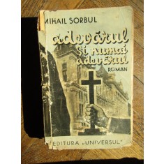 MIHAIL SORBUL - ADEVARUL SI NUMAI ADEVARUL (1934, prima editie)