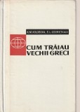 K. M. KOLOBOVA , E. L. OZERETKAIA - CUM TRAIAU VECHII GRECI