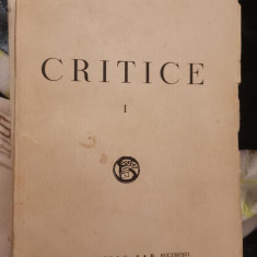 1931 Titu Maiorescu, Critice 1866-1907 Vol. I, Bucuresti, Socec&co SAR