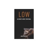 Low: An Honest Advent Devotional