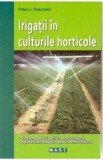 Irigatii in culturile horticole - Peter J. Paschold