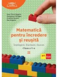 Cumpara ieftin Matematica pentru incredere si reusita. Partea a II-a. Clasa a V-a/Ioan-Florin Bugariu, Georgiana Carlogea, Cristinel Severin, Dan Grigorie