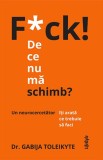 F*uck! De ce nu ma schimb? Un neurocercetator iti arata ce trebuie sa faci &ndash; Gabija Toleikyte