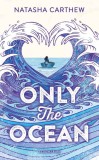 Only the Ocean | Natasha Carthew