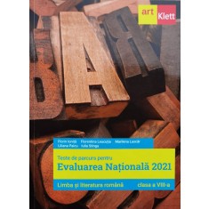 Teste De Parcurs Pentru Evaluarea Nationala 2021 Limba Si Lit - Florin Ionita , X5