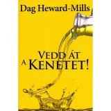 Vedd &aacute;t a kenetet! - Dag Heward-Mills