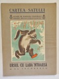 URSUL CU LABA - NTOARSA de AL. IACOBESCU , CU DESENE DE AUREL JIQUIDI , COLECTIA CARTEA SATULUI , BUCURESTI