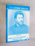 Viata lui Ion Creanga pentru elevi - Aura Brais